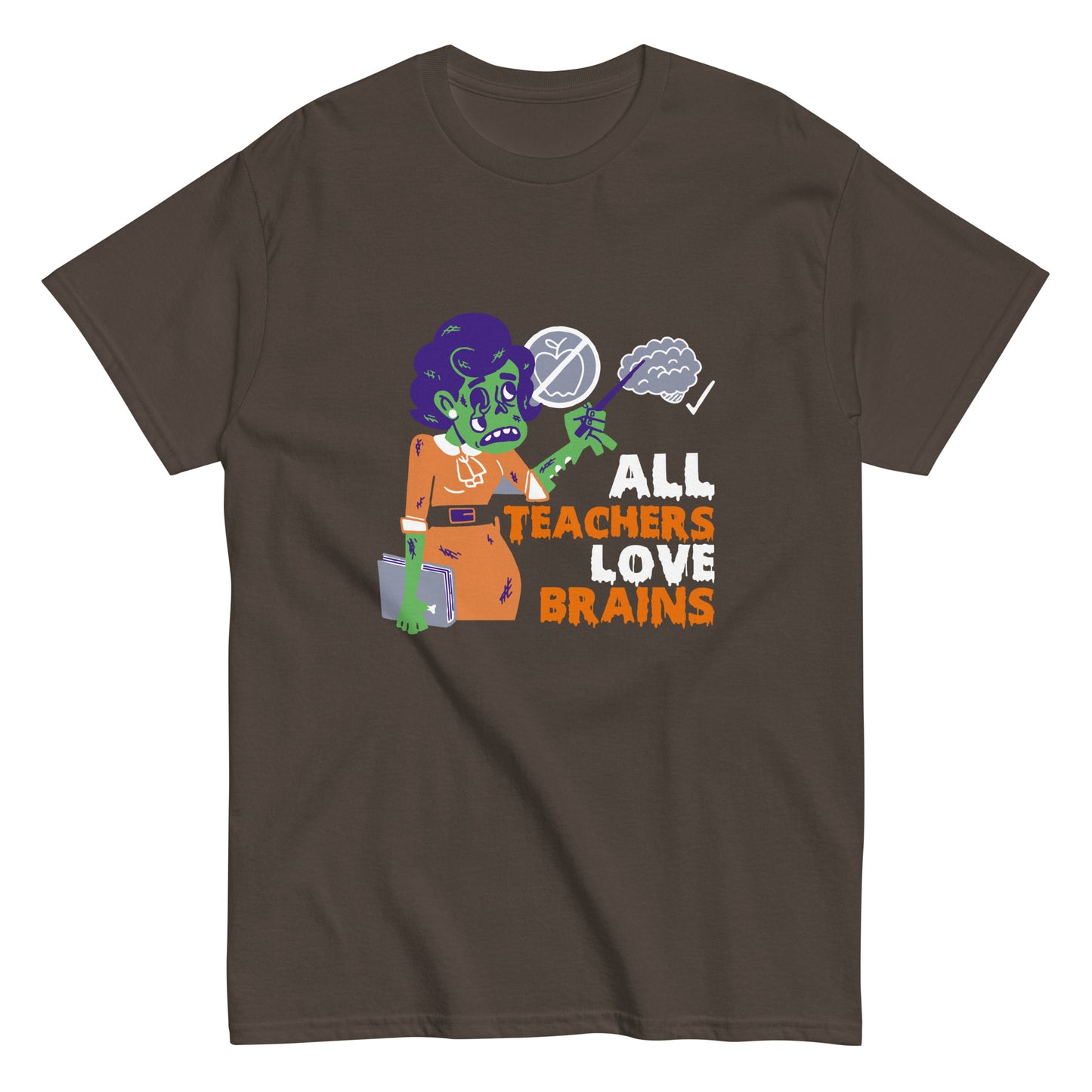 All Teachers Love Brains T-Shirt