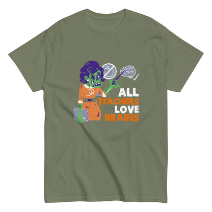 All Teachers Love Brains T-Shirt