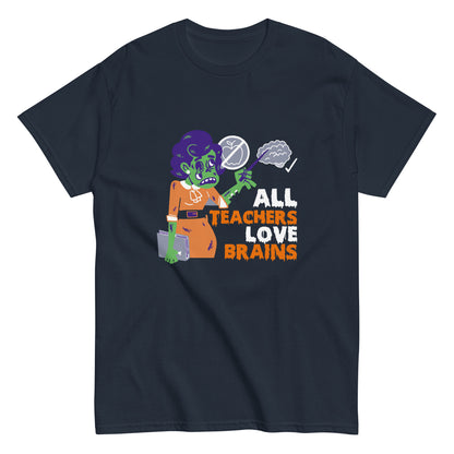 All Teachers Love Brains T-Shirt