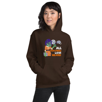 All Teachers Love Brains Hoodie