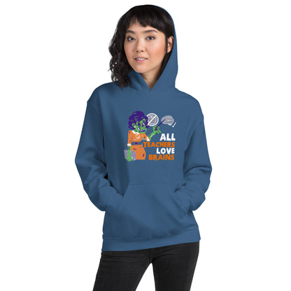 All Teachers Love Brains Hoodie